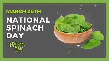 National Spinach Day | March 26th - National Day Calendar