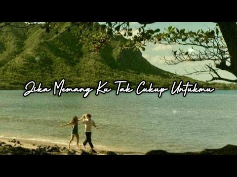 Lagu Galau Jika Memang Ku Tak Cukup Untukmu-lirik#lagu 