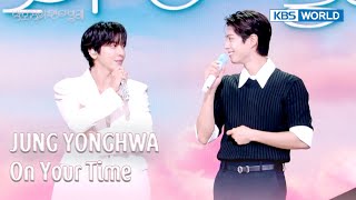 JUNG YONGHWA - 그대의 시간에 맞출게요 On Your Time (The Seasons) | KBS WORLD TV 250725