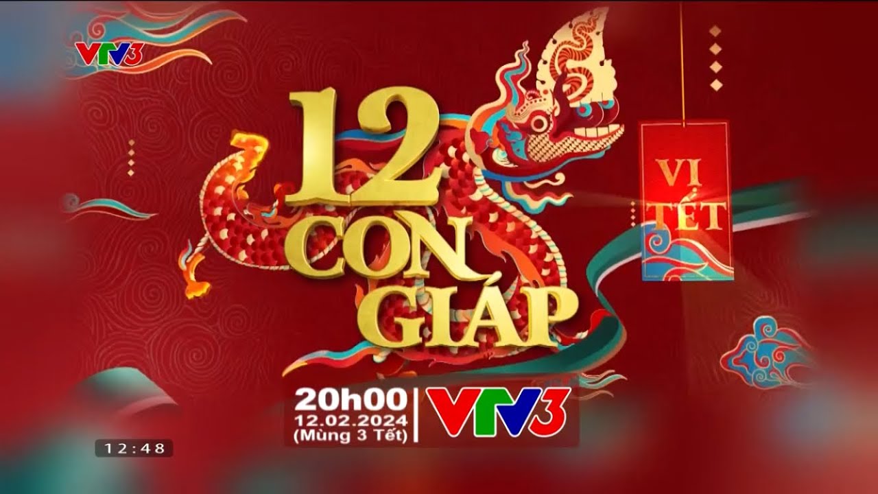 12 Con Giáp 2024: Vị Tết Cùng Hội Ngộ Dàn Nghệ Sĩ Đình Đám (12/2/2024) [VTV3] {MC Công Tố, Khánh Vy}