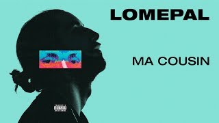 Lomepal - Ma cousin (lyrics video) chords