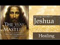 Jeshua the way of mastery healing