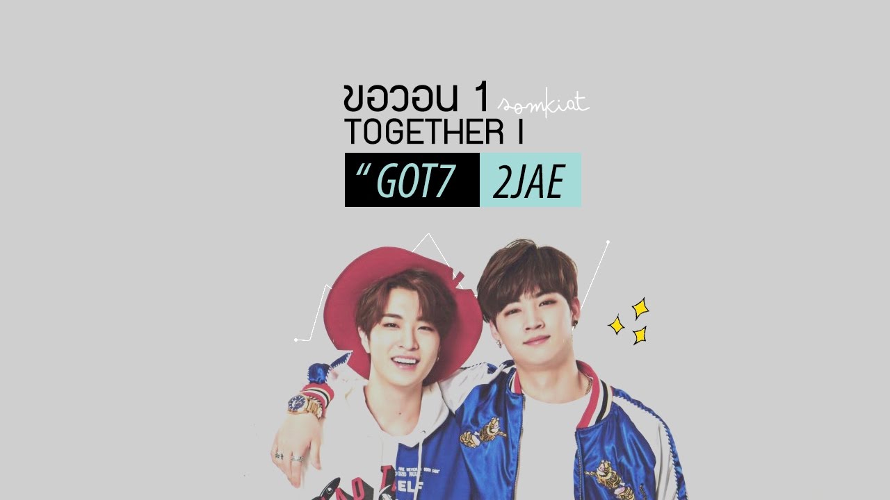 #2JAE | Begging , TOGETHER i