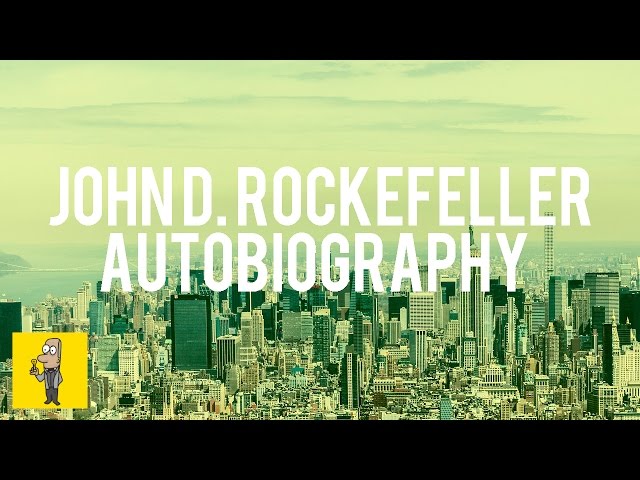 Audiolivro Autobiography of John D. Rockefeller, The de John D. Rockefeller  - Amostra grátis