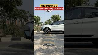 Nexon.ev Suspension Test on Indian Speed Breakers |Nexon.ev Over Speed Breakers | Smooth or Stiff?