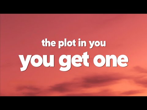 The Plot In You - You Get One (Lyrics)