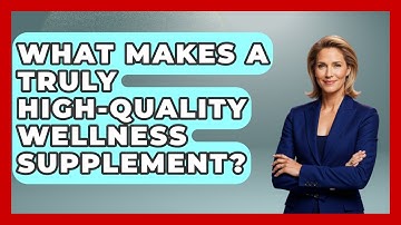 What Makes A Truly High-quality Wellness Supplement? - Functional and Integrative Wellness Guru