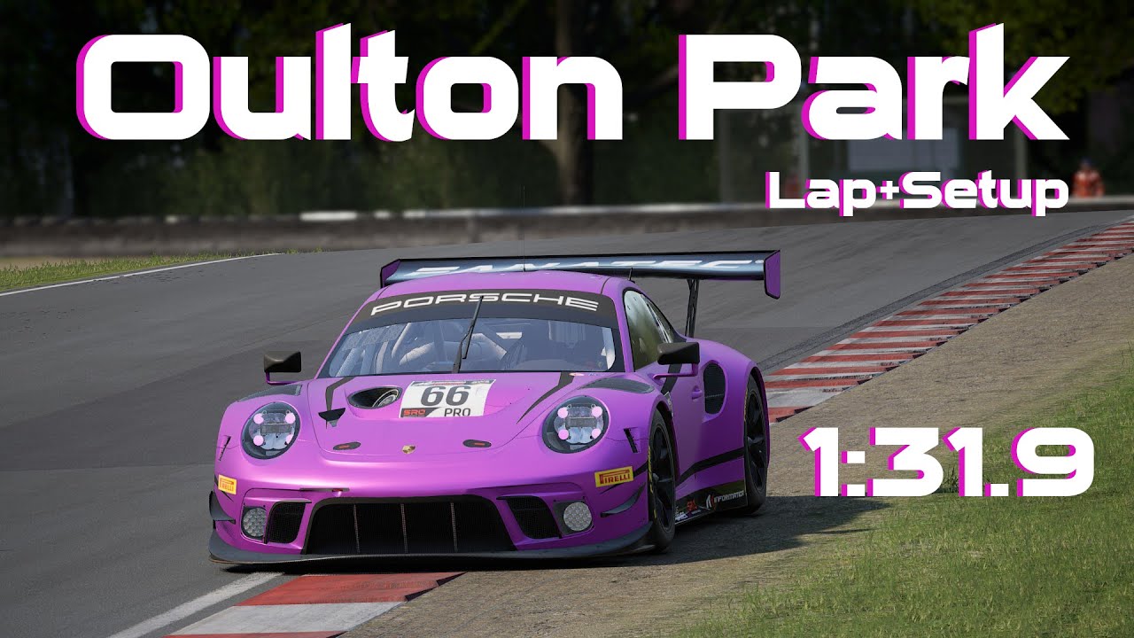 Porsche 991ii GT3 R Oulton Park Hotap+Setup / Assetto Corsa Competizone