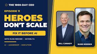 Heroes Don t Scale Why AI Makes Broken Businesses Worse Russ Reeder EP11