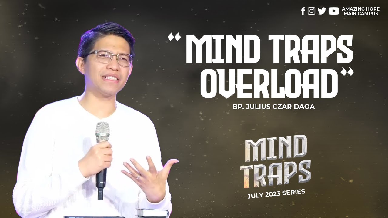 July 2023 series MIND TRAPS: "MIND TRAPS OVERLOAD" | Bp. Julius Czar Daoa