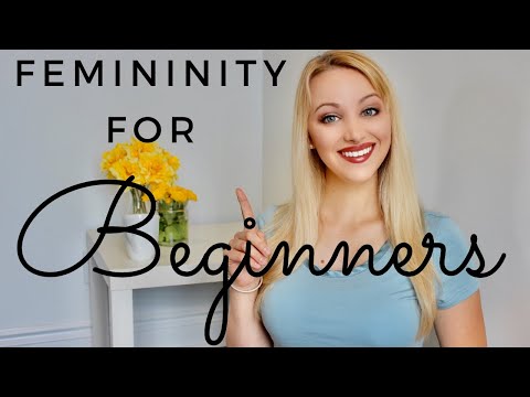 Comment être plus FEMININE comme DEBUTANT