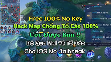 Hack Map Liên Quân Free iOS Chống Tố Cáo 100% Ước Được Ban Cho iOS No Jaibreak - pH Mod