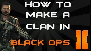 How to make a clan in Black Ops 2 - Elite