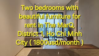 Two bedrooms with nice furniture for rent in The MarQ, District 1, Ho Chi Minh City.