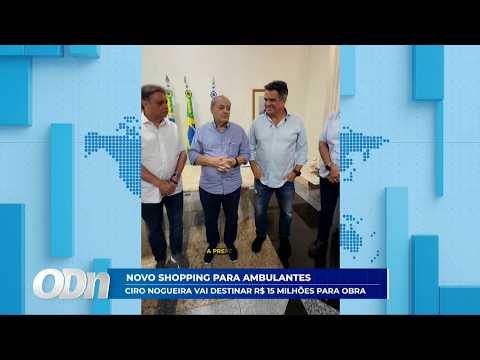 Novo shopping para ambulantes: Ciro Nogueira vai destinar R$ 15 milhões para obra 27 04 2026