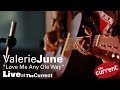 Valerie June — Love Me Any Ole Way (live for The Current)