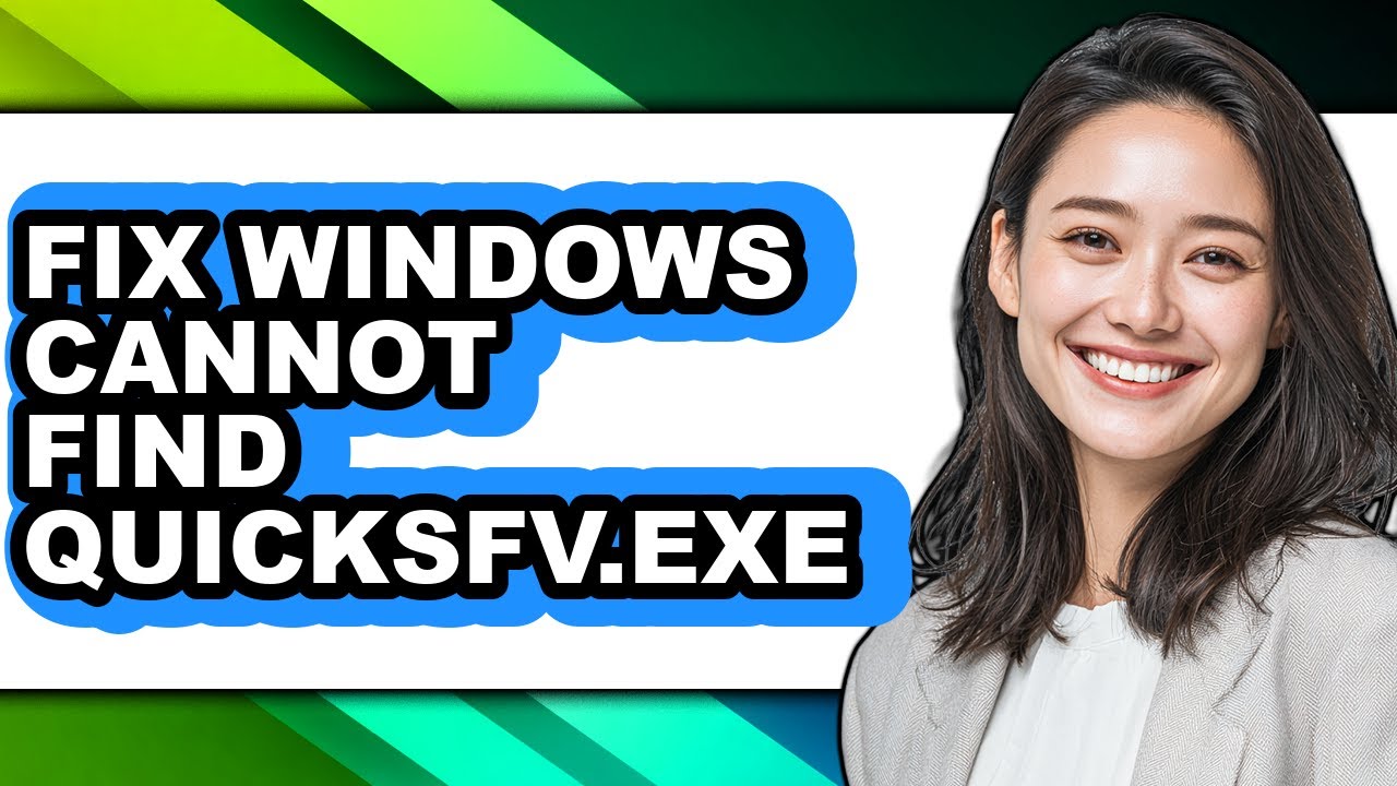 How to Fix Windows Cannot Find Quicksfv.exe - Easy Guide - YouTube