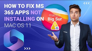 How to Fix Microsoft 365 Apps not installing on Mac OS 11 (Big Sur)