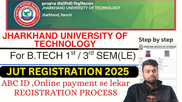 JUT Btech 1st sem/3rd sem(LE) Detailed Registration process |ABC ID kaise banaye  | JCECE BTECH 2025