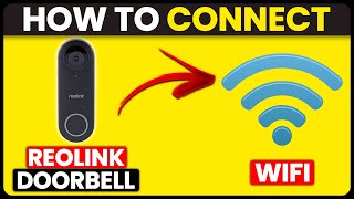 How To Connect Reolink Doorbell To Wi-Fi (How To Set Up/Pair And Install Reolink Doorbell To Wi-Fi)