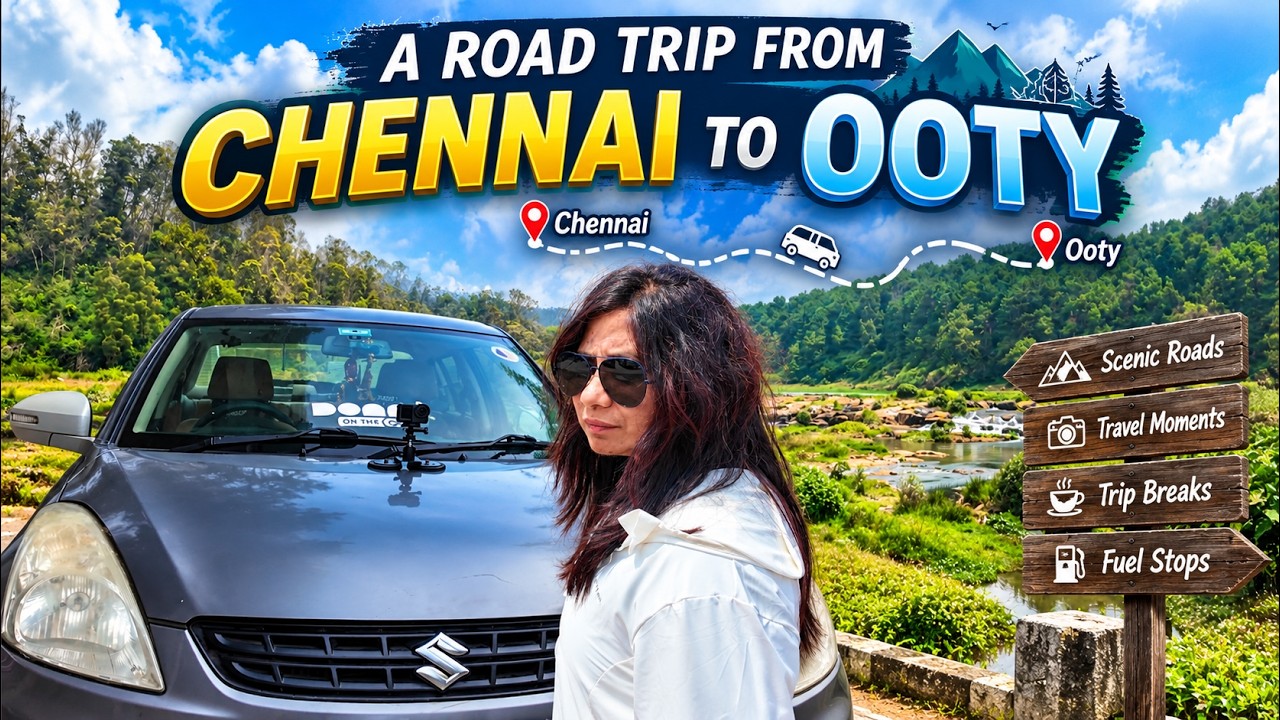 A Road Trip from Chennai to Ooty