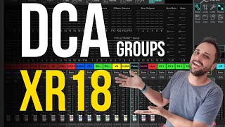 How to Use DCA GROUPS on the XR18. Very Quick!
