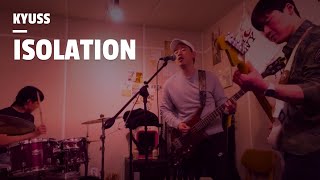 Kyuss - Isolation (Band Cover)