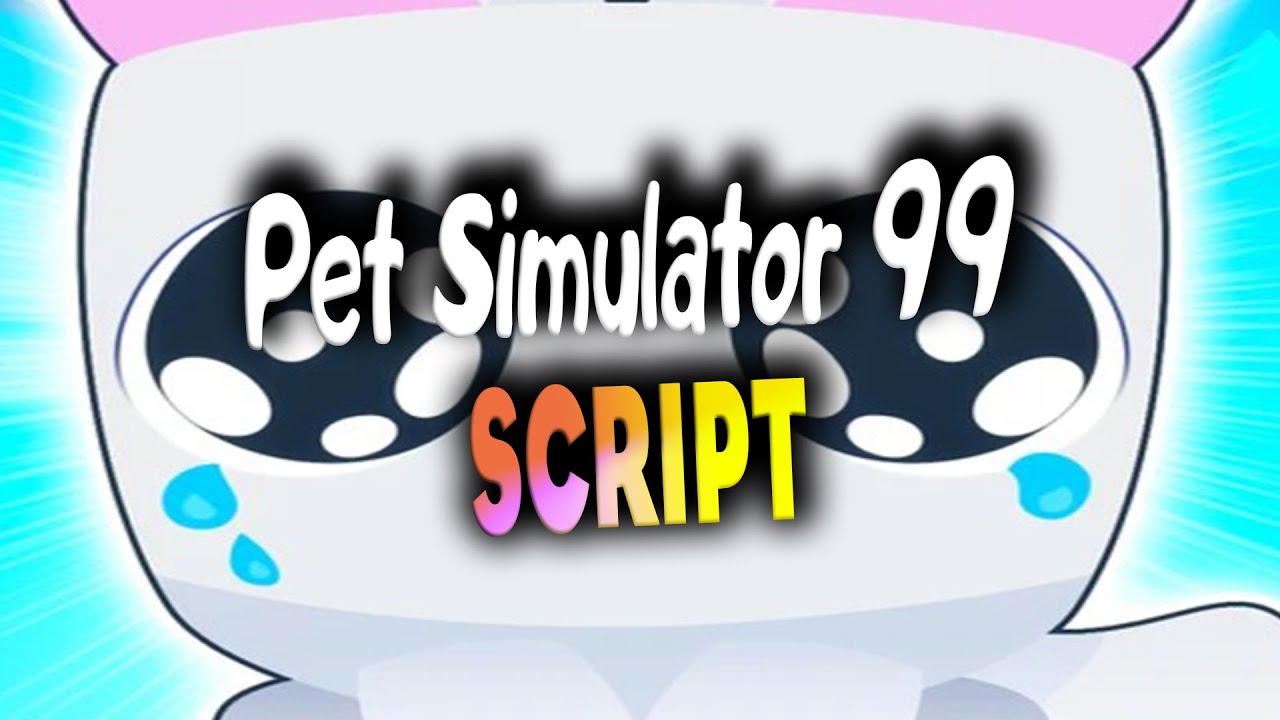 Pet Simulator 99 script – (Project WD Hub)