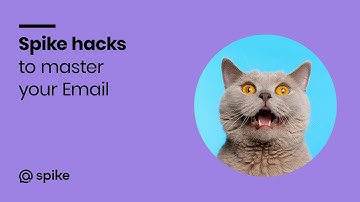 Spike hacks to master your email