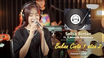 Bukan Cinta 1 atau 2 - Sallsa Bintan Ft. 3 Pemuda Berbahaya || HD Audio