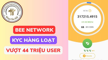Vượt 44 Triệu User - Chuẩn Bị KYC Mở Rộng - Quay Lại Khai Thác Bee Network l Blog Của Hải
