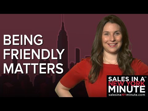 Being Friendly Matters | Sales in a NY Minute - YouTube