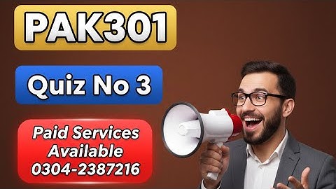 PAK301 Quiz 3 Solution || 100% Correct Ans Lecture(16-20) || Pak301 Quiz Final Term Spring 2022