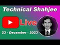 Technical Shahjee is Live Date - 23 - December - 2023 By Technical Shahjee