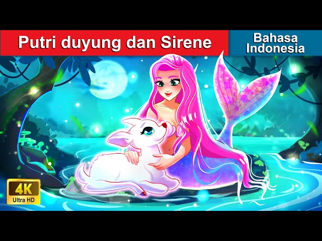 Putri duyung dan Sirene ✨ Dongeng Bahasa Indonesia 🌙 WOA - Indonesian Fairy Tales class=