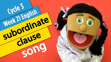 CC Cycle 3 Week 21 English Subordinate Clause Song