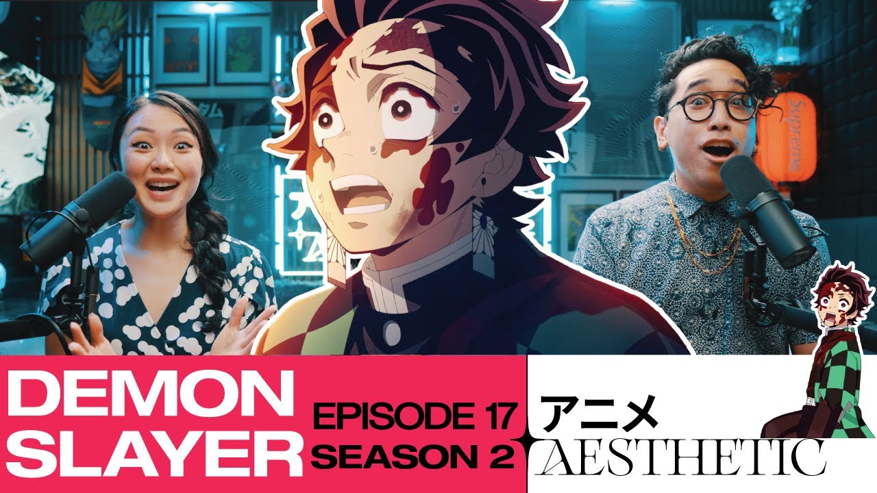 I CAN'T BREATHE! - DEMON SLAYER SEASON 2 EPISODE 17: REACTION