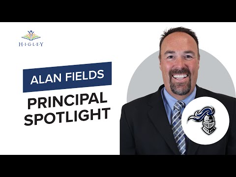 Principal Spotlight: Alan Fields - Higley High School