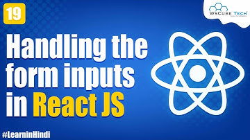 Handling the form inputs in React JS | React JS Tutorial in Hindi #19