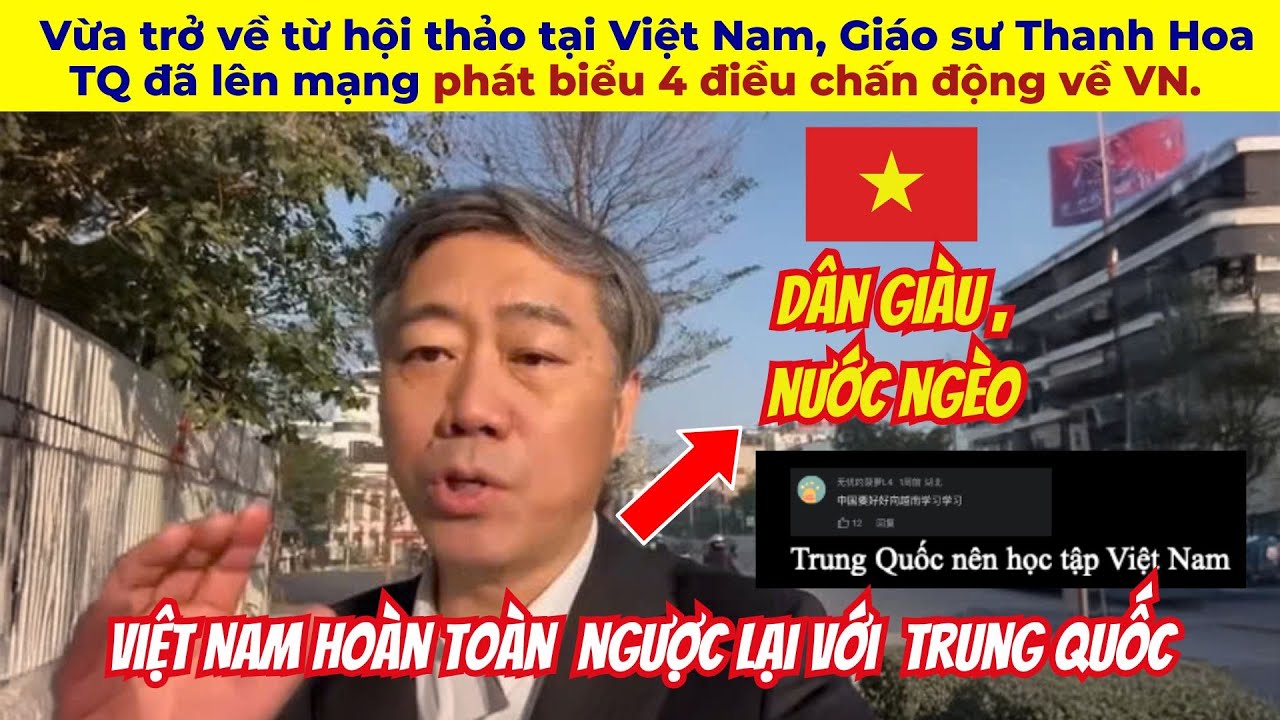 Outline Video Vừa trở về từ hội thảo Việt Nam, Giáo sư Thanh Hoa TQ đã lên mạng phát biểu 4 điều chấn động về VN.