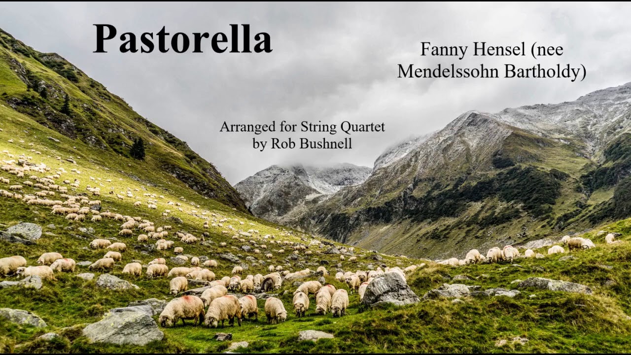 Pastorella (Fanny Hensel, arr. Rob Bushnell) – String Quartet