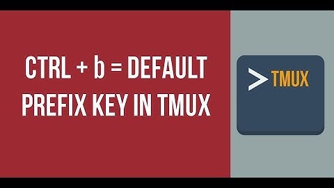 Part 4 - Default prefix key in TMUX | CTRL + b