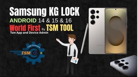 Samsung KG Remove Easy | Android 14, 15, 16 | Without Tsm App And device Admin TSM Pro