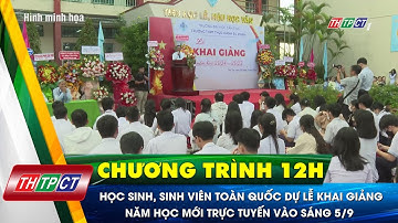 Học sinh, sinh viên toàn quốc dự lễ khai giảng năm học mới trực tuyến vào sáng 5/9 | Cần Thơ TV