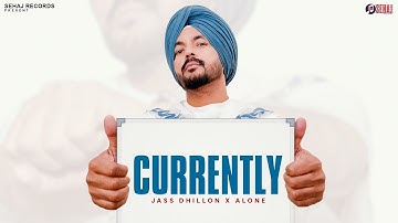 Currently | official video | Jass Dhillon | Alone | New Punjabi Song 