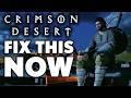 Crimson Desert Is Great But These 15 Things Still Need Fixing