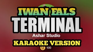 TERMINAL - IWAN FALS feat FRANKY SAHILATUA (KARAOKE VERSION)