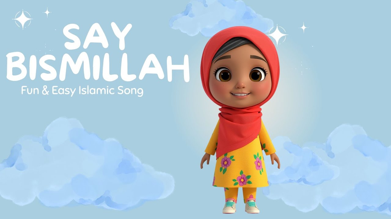 Say Bismillah! | Islamic Song Teaching Good Manners for Kids