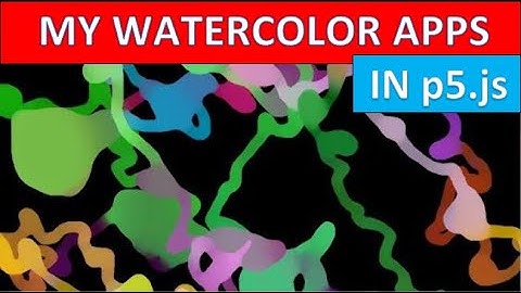My Watercolor Painting App and Self-Painting App in p5.js - generative art - use in your browser