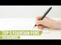 Top 5 Fountain Pens For Beginners